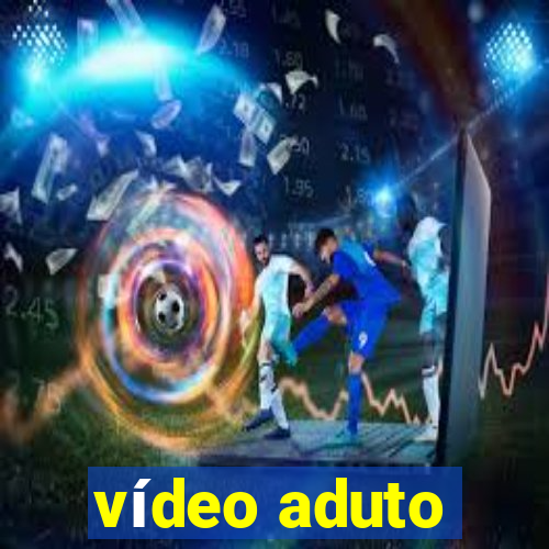 vídeo aduto